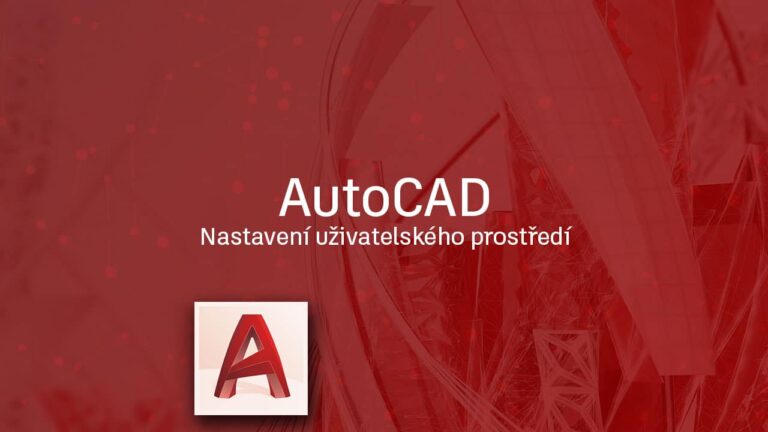 AutoCAD-nastaveni-uzivatelskeho-prostredi