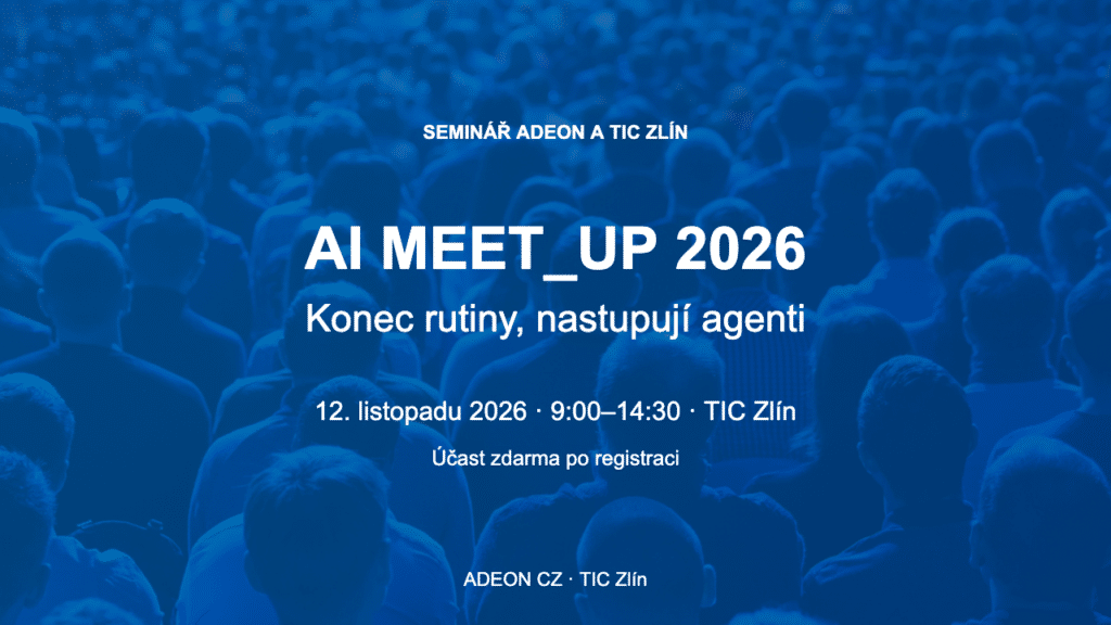 AI MEET_UP 2026: Konec rutiny, nastupují agenti. 12. listopadu 2026, TIC Zlín.
